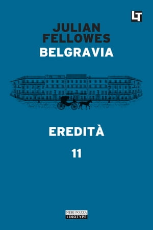 Belgravia capitolo 11 - Eredità