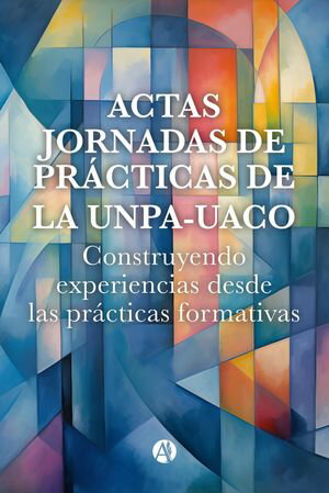 Actas Jornadas de Prácticas de la UNPA - UACO