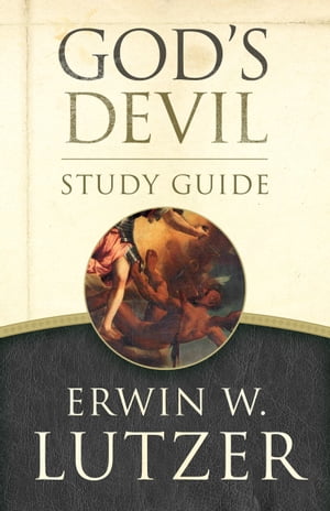 God's Devil Study Guide The Incredible Story of How Satan's Rebellion Serves God's Purposes