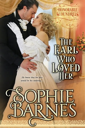 The Earl Who Loved Her The Honorable Scoundrels, #2