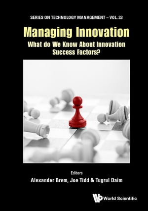 Managing Innovation: What Do We Know About Innovation Success Factors?