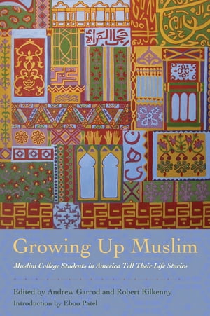 Growing Up Muslim Muslim College Students in America Tell Their Life Stories【電子書籍】