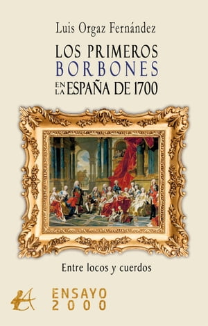 Los primeros borbones en la España de 1700