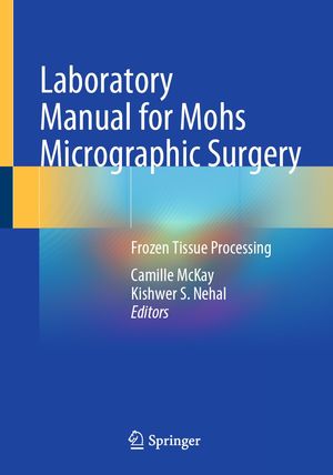 Laboratory Manual for Mohs Micrographic Surgery