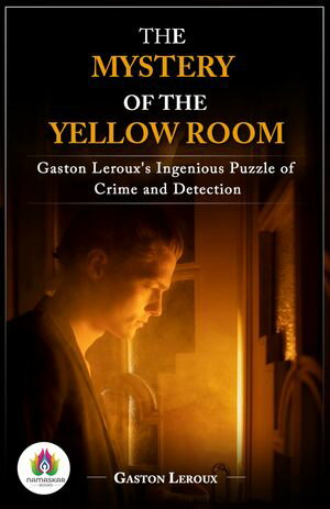 ŷKoboŻҽҥȥ㤨The Mystery of the Yellow Room: Gaston Leroux's Ingenious Puzzle of Crime and DetectionŻҽҡ[ Gaston Leroux ]פβǤʤ162ߤˤʤޤ