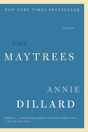 The Maytrees A NovelŻҽҡ[ Annie Dillard ]