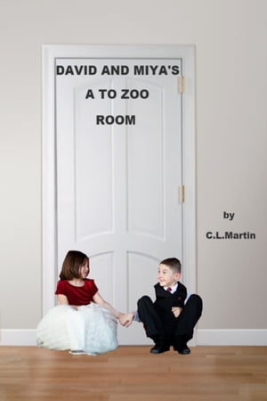 David and Miya's A to Zoo RoomŻҽҡ[ C.L Martin ]