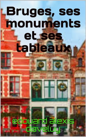 bruges ses monuments et ses tableaux【電子書