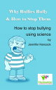 Why Bullies Bully and How to Stop Them Using Sci