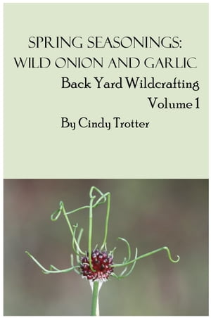ŷKoboŻҽҥȥ㤨Spring Seasonings Wild Onion and GarlicŻҽҡ[ Cindy Trotter ]פβǤʤ487ߤˤʤޤ