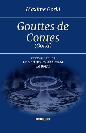 Gouttes de Contes (Gorki)) Vingt-six et une - La Mort de Giovanni Tuba - Le Bossu