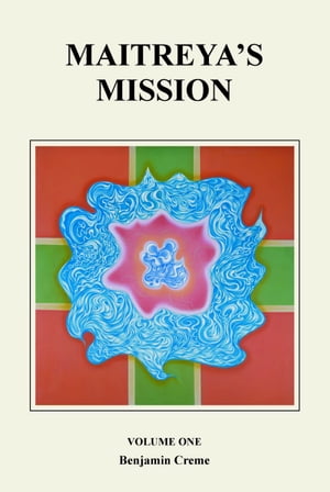 Maitreya’s Mission: Volume One