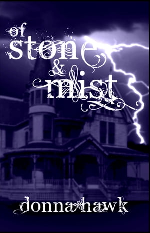 Of Stone & Mist【電子書籍】[ Donna Hawk ]