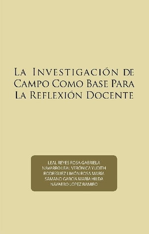 La Investigación De Campo Como Base Para La Reflexión Docente