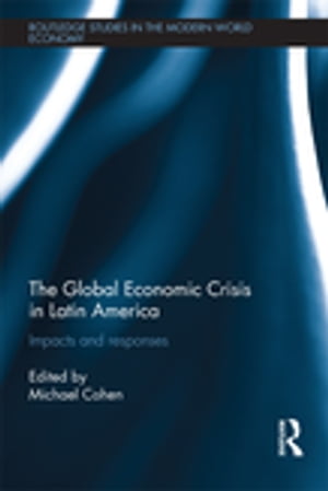 The Global Economic Crisis in Latin America Impacts and Responses