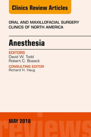 Anesthesia, An Issue of Oral and Maxillofacial Surgery Clinics of North America