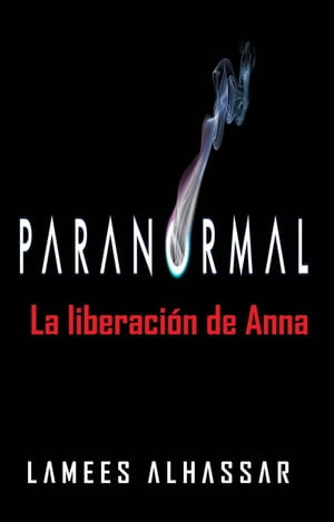 Paranormal: La Liberaci?n De Anna