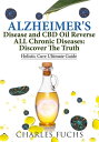 ŷKoboŻҽҥȥ㤨Alzheimer's Disease and CBD Oil Reverse ALL Chronic DiseasesDiscover The Truth Holistic Cure Ultimate GuideŻҽҡ[ Charles Fuchs ]פβǤʤ320ߤˤʤޤ