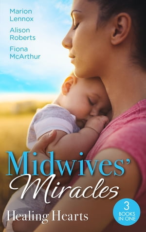 ŷKoboŻҽҥȥ㤨Midwives' Miracles: Healing Hearts: Meant-To-Be Family / Always the Midwife / Healed by the Midwife's KissŻҽҡ[ Marion Lennox ]פβǤʤ1,396ߤˤʤޤ