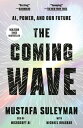 The Coming Wave Technology, Power, and the Twenty-first Century's Greatest Dilemma【電子書籍】[ Mustafa Suleyman ]