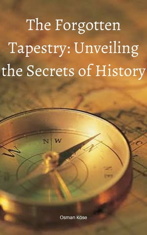 The Forgotten Tapestry: Unveiling the Secrets of