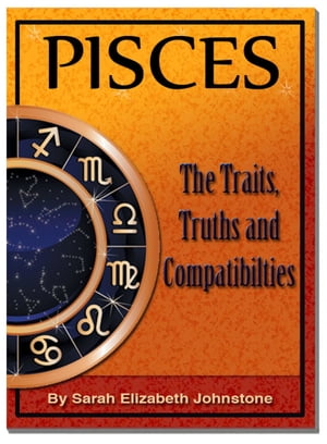Pisces: Pisces Star Sign Traits, Truths and Love Compatibility