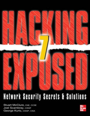 Hacking Exposed 7 Network Security Secrets & Solutions Seventh Edition : Network Security Secrets and Solutions: Network Security Secrets and Solutions