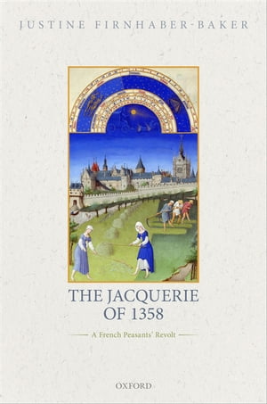 The Jacquerie of 1358 A French Peasants' Revolt