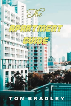 The Apartment Guide by Tom Bradley