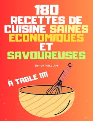 180 RECETTES DE CUISINE SAINES ÉCONOMIQUES ET SAVOUREUSES