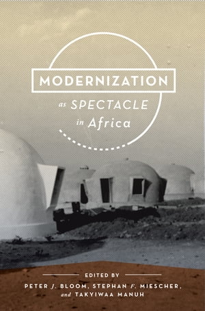 Modernization as Spectacle in Africa