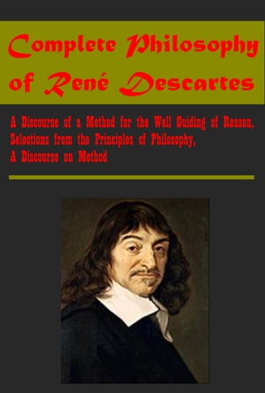 Complete Philosophy Anthologies of René Descartes