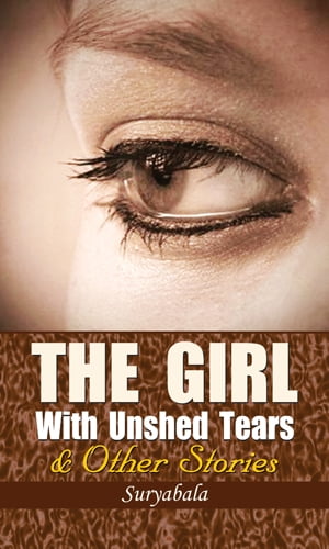 The Girl With Unshed Tears & Other Stories