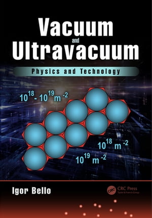 Vacuum and Ultravacuum Physics and TechnologyŻҽҡ[ Igor Bello ]