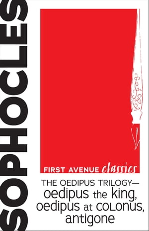 The Oedipus Trilogy ー Oedipus the King, Oedipus at Colonus, Antigone