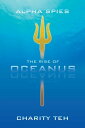 The Rise of Oceanus【電子書籍】[ CHARITY T