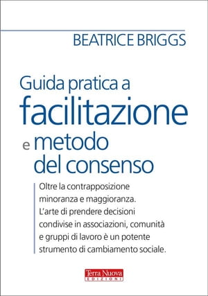 Guida pratica a facilitazione e metodo del consenso