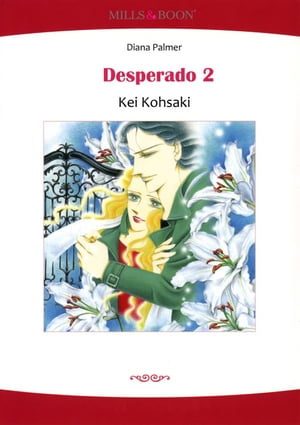 DESPERADO 2 (Mills &Boon Comics) Mills &Boon ComicsŻҽҡ[ Diana Palmer ]