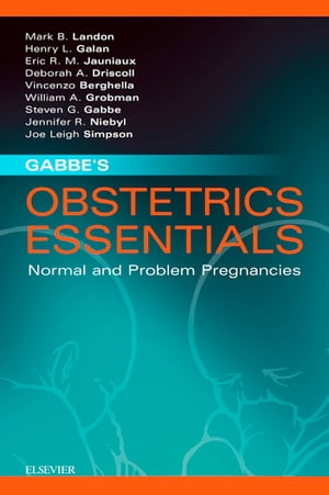 Gabbe's Obstetrics Essentials: Normal &Problem Pregnancies E-BookŻҽҡ[ Mark B. Landon ]