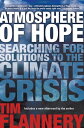 Atmosphere of Hope Searching for Solutions to the Climate Crisis