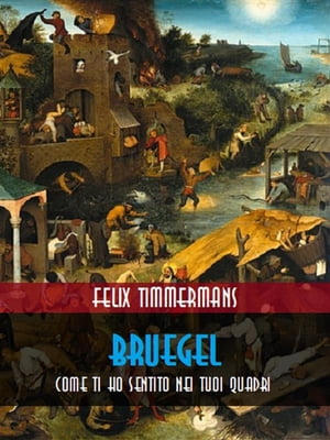 ŷKoboŻҽҥȥ㤨Bruegel : come ti ho sentito nei tuoi quadriŻҽҡ[ Felix Timmermans ]פβǤʤ120ߤˤʤޤ