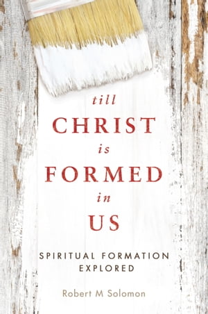 Till Christ Is Formed in Us