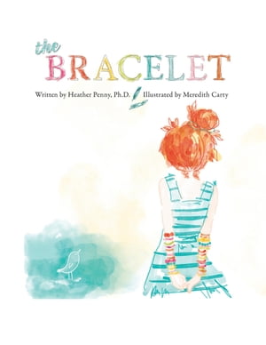 楽天楽天Kobo電子書籍ストアThe Bracelet【電子書籍】[ Heather Penny, Ph.D. ]