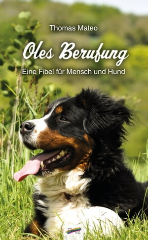 Oles Berufung Eine Fibel f?r Mensch und Hund