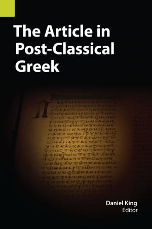 The Article in Post-Classical GreekŻҽҡ[ Daniel King ]