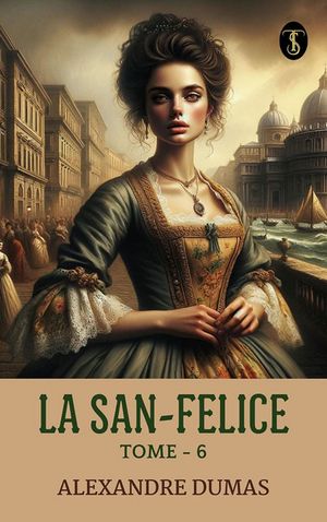 La San-Felice, Tome - 06Żҽҡ[ Dumas, Alexandre ]