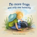 No More Frogs & Only One Butterfly【電子書