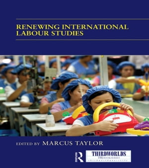 Renewing International Labour Studies