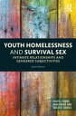 Youth Homelessness and Survival Sex Intimate Relationships and Gendered Subjectivities