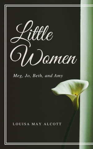 Little Women (Annotated & Illustrated)